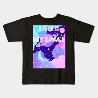 I Need My Space Kids T-Shirt